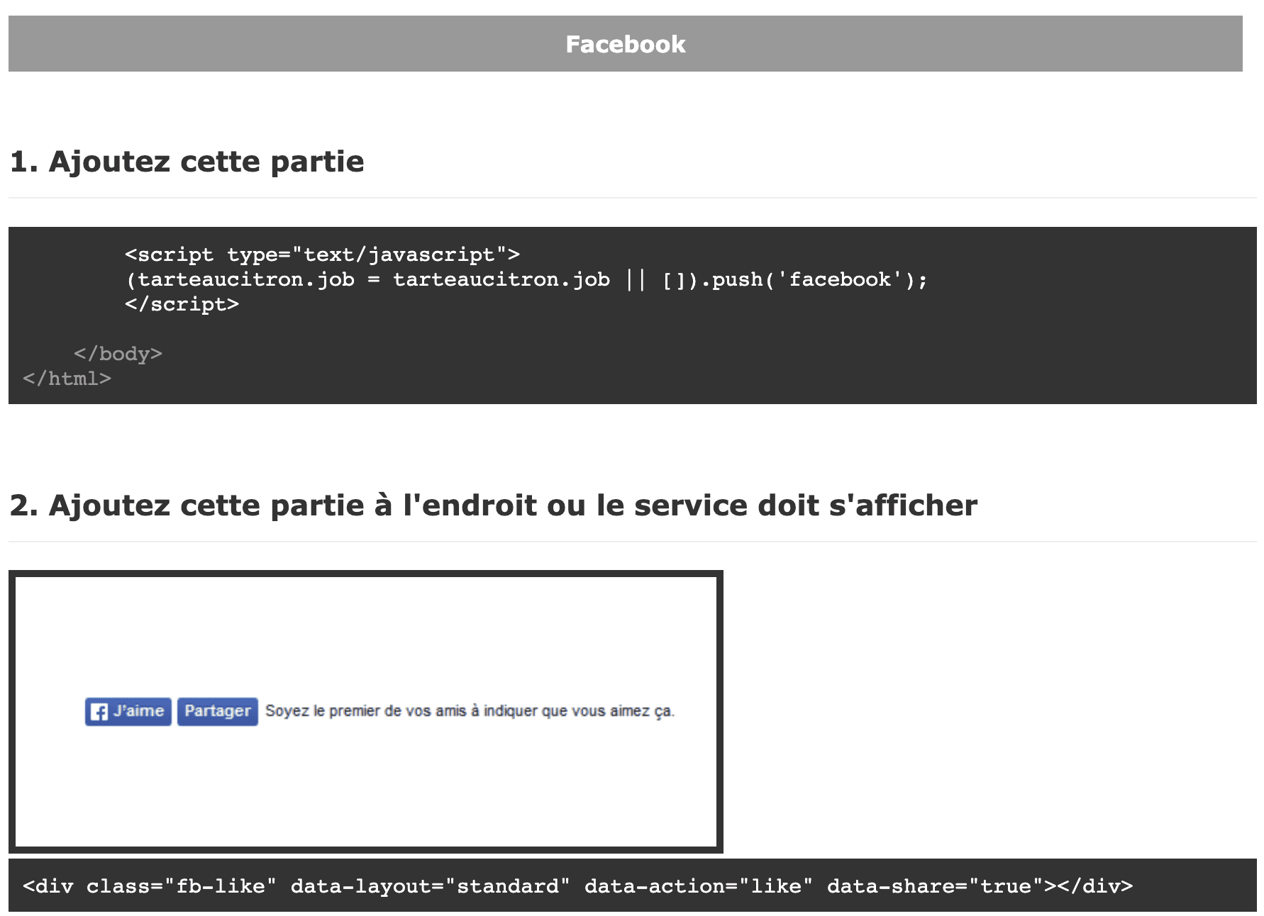 Pour le service Facebook, Tarteaucitron décrit les étapes pour ajouter correctement le code JavaScript sur son site.