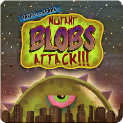 Tales from Space: Mutant Blobs Attack