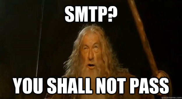 SMTP ? You shall not pass