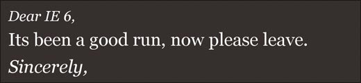 Dear IE6, now please leave
